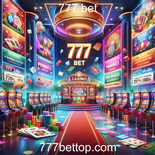Descubra as Melhores Promoções da 777 Bet
